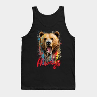 Angry bear & qoute "Always" Tank Top